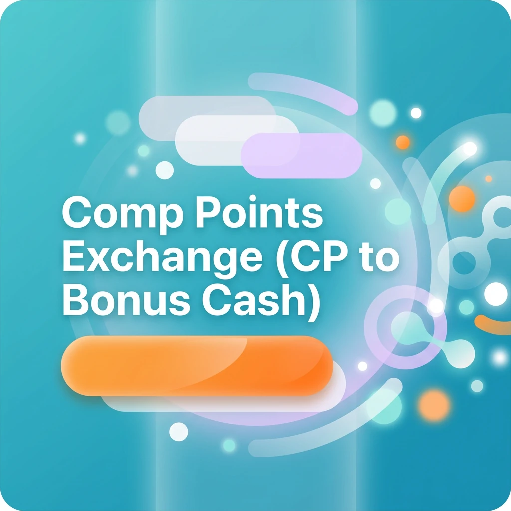 Comp Points Exchange (CP to Bonus Cash)